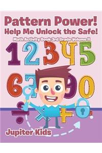 Pattern Power! Help Me Unlock the Safe! Math Activity Book 3rd Grade Volume II