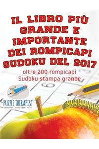 Il libro più grande e importante dei rompicapi Sudoku del 2017 oltre 200 rompicapi Sudoku stampa grande