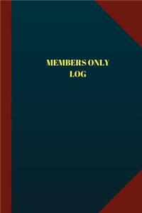 Members Only Log (Logbook, Journal - 124 pages 6x9 inches)