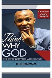 Think Why God