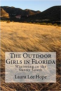 The Outdoor Girls in Florida: Wintering in the Sunny South: Volume 5
