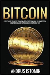 Bitcoin: Everything You Need to Know About Bitcoin, How to Mine Bitcoin, How to Exchange Bitcoin and How to Buy Btc.