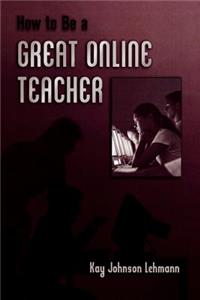 How to Be a Great Online Teacher