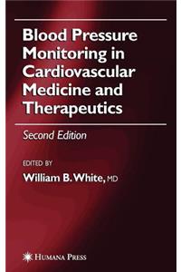 Blood Pressure Monitoring in Cardiovascular Medicine and Therapeutics