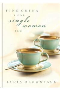 Fine China Is For Single Women Too