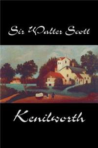 Kenilworth by Sir Walter Scott, Fiction, Classics