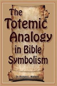 The Totemic Analogy in Bible Symbolism