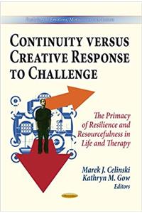 Continuity Versus Creative Response to Challenge