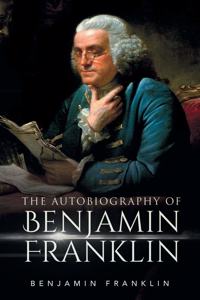 The Autobiography of Benjamin Franklin