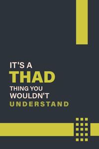 It's a Thad Thing You Wouldn't Understand