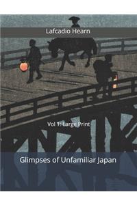 Glimpses of Unfamiliar Japan, Vol 1
