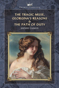 The Tragic Muse, Georgina's Reasons & The Path Of Duty