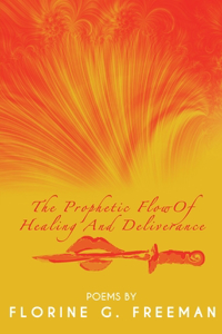 Prophetic Flow of Healing and Deliverance