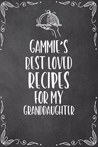 Gammie's Best Loved Recipes For My Granddaughter