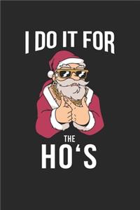 I do it for the Ho's