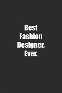 Best Fashion Designer. Ever.