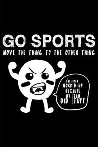 Go Sports Move The Thing To The Other Thing