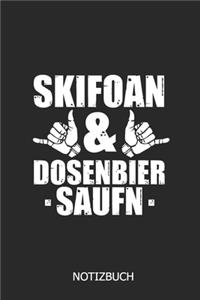 Skifoan & Dosenbier saufn Notizbuch
