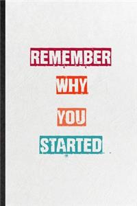 Remember Why You Started