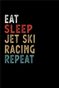 Eat Sleep Jet Ski Racing Repeat Funny Sport Gift Idea