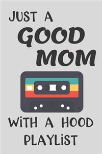 Just a Good Mom with a Hood Playlist