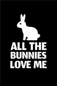 All The Bunnies Love Me