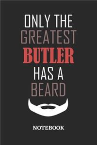 Only The Greatest Butler Has A Beard Notebook