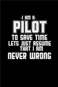 I am a pilot to save time let's just assume that I am never wrong