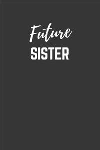 Future Sister Notebook