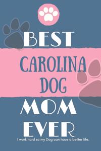 Best Carolina Dog Mom Ever Notebook Gift