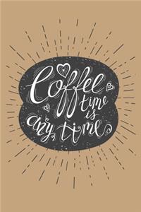 Coffee Time is Anytime