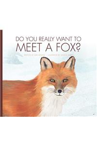 Do You Really Want to Meet a Fox?