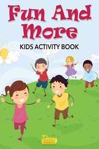 Fun and More Kids Activity Book