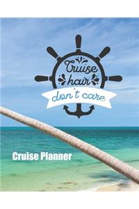 Cruise Hair Don't Care Cruise Planner: Cruise Travel Planner Journal Organizer Notebook Trip Diary - Family Vacation - Budget Packing Checklist Itinerary Weekly Daily Activity Agenda Flig