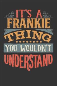 Its A Frankie Thing You Wouldnt Understand