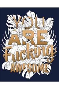 You Are Fucking Awesome
