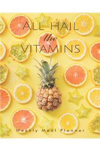 All hail the vitamins Weekly Meal Planner