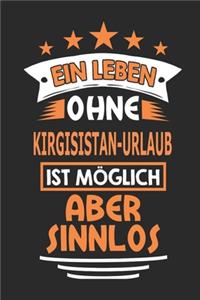 Ein Leben ohne Kirgisistan-Urlaub ist möglich aber sinnlos