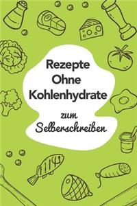 Rezepte ohne Kohlenhydrate zum Selberschreiben