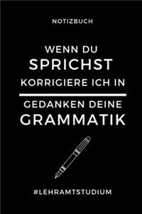 Notizbuch Wenn Du Sprichst Korrigiere Ich in Gedanken Deine Grammatik