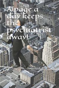 page a day keeps the psychiatrist away!