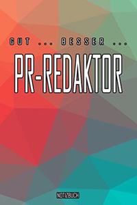 Gut - Besser - PR-Redaktor Notizbuch