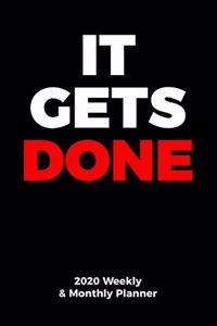 IT GETS DONE 2020 Weekly and Monthly Planner for Executives and Business People