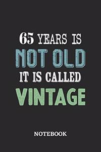65 Years is not old it is called Vintage Notebook