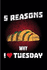 5 Reasons Why I Tuesday