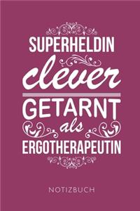 Superheldin Clever Getarnt ALS Ergotherapeutin Notizbuch