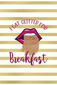 I Eat Glitter For Breakfast