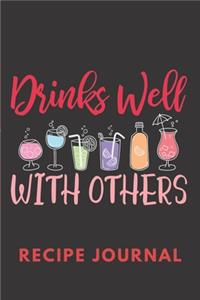 Drinks Well With Others Recipe Journal