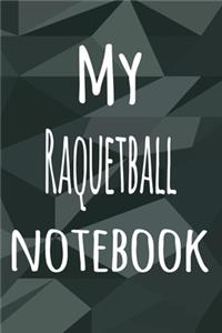 My Raquetball Notebook: The perfect way to record your hobby - 6x9 119 page lined journal!