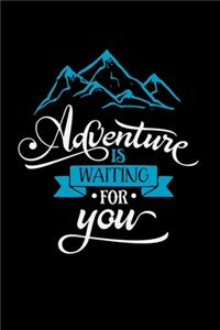 Adventure is waiting for you